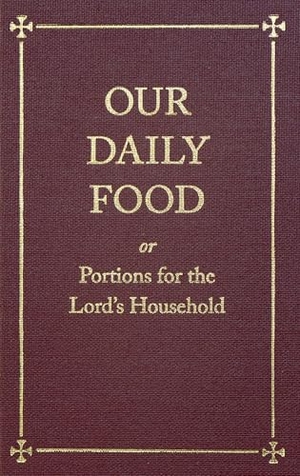 Smith, James. Our Daily Food - Or Portions for the Lord's Household. Banner of Truth Trust, 2024.