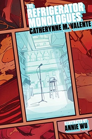 Valente, Catherynne M. The Refrigerator Monologues. S&s/Saga Press, 2017.
