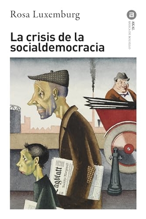 Luxemburg, Rosa. La crisis de la socialdemocracia. Ediciones Akal, 2017.