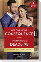 Her One Night Consequence / The Marriage Deadline - 2 Books in 1