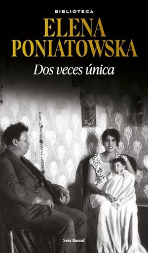 Poniatowska, Elena. DOS Veces Única (Novela Biográfica) / Twice Unique (a Biographical Novel). Planeta Publishing Corp, 2024.