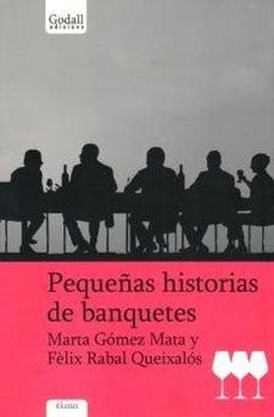 Vallès, Tina / Gómez Mata, Marta et al. Pequeñas historias de banquetes. Godall Edicions SL, 2016.
