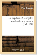 Le capitaine Georgette, vaudeville en un acte