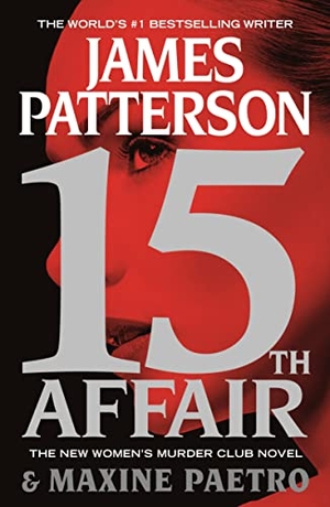 Patterson, James / Maxine Paetro. 15th Affair. GRAND CENTRAL PUBL, 2016.