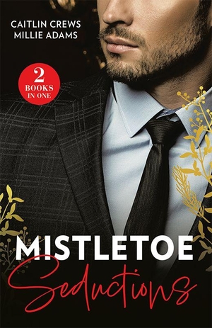 Crews, Caitlin / Millie Adams. Mistletoe Seductions - Greek's Christmas Heir / Italian's Christmas Acquisition. HarperCollins, 2024.