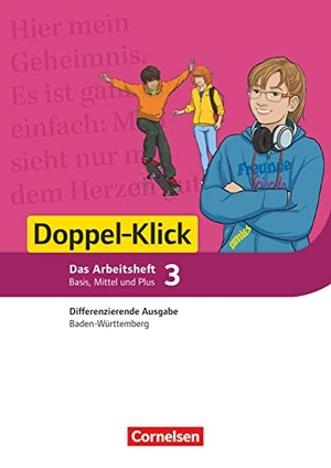 Bentin, Werner / Lieser, Angela et al. Doppel-Klick Band 3: 7. Schuljahr - Differenzierende Ausgabe Baden-Württemberg - Arbeitsheft mit Lösungen - Für die Schwierigkeitsstufen Basis, Mittel und Plus. Cornelsen Verlag GmbH, 2017.