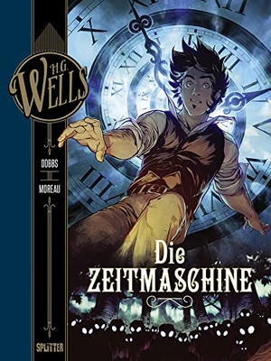 Wells, H. G. / Dobbs. H.G. Wells. Die Zeitmaschine. Splitter Verlag, 2017.