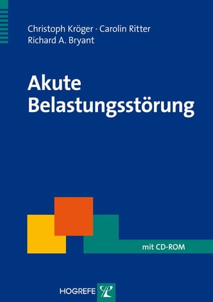 Kröger, Christoph / Ritter, Carolin et al. Akute Belastungsstörung - Ein Therapiemanual. Hogrefe Verlag GmbH + Co., 2011.