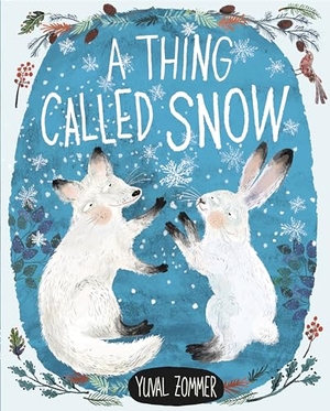 Zommer, Yuval. A Thing Called Snow. Random House Children's Books, 2021.