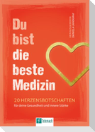 Du bist die beste Medizin