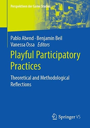 Abend, Pablo / Vanessa Ossa et al (Hrsg.). Playful Participatory Practices - Theoretical and Methodological Reflections. Springer Fachmedien Wiesbaden, 2020.