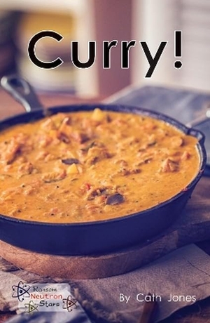 Jones, Cath / Jones Cath. Curry!. Ransom Publishing, 2019.