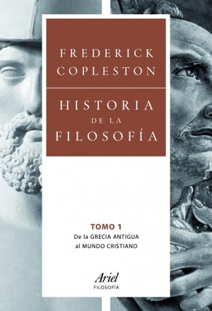 García-Borrón, Juan Carlos / Frederick Charles Copleston. Historia de la filosofía I : de la Grecia Antigua al mundo cristiano. Editorial Ariel, 2011.