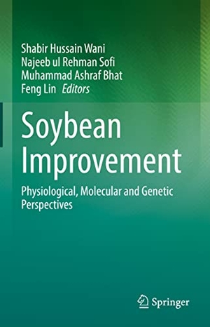 Wani, Shabir Hussain / Feng Lin et al (Hrsg.). Soybean Improvement - Physiological, Molecular and Genetic Perspectives. Springer International Publishing, 2022.
