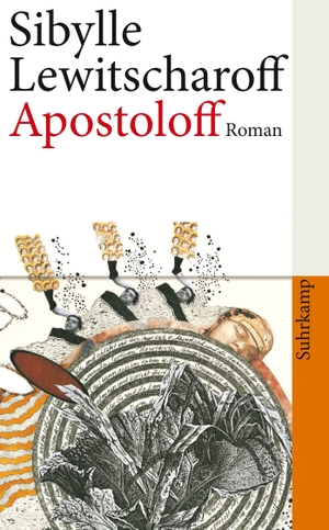 Lewitscharoff, Sibylle. Apostoloff. Suhrkamp Verlag AG, 2010.