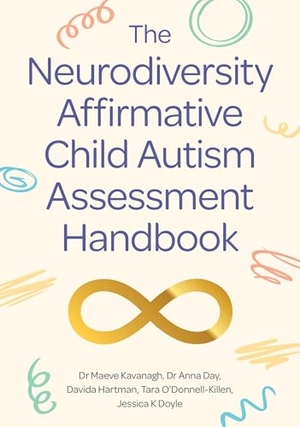 Hartman, Davida / Day, Anna et al. Neurodiversity Affirmative Child Autism Assessment Handbook. Jessica Kingsley Publishers, 2025.