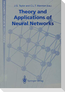 Theory and Applications of Neural Networks