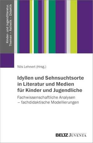 Lehnert, Nils (Hrsg.). Idyllen und Sehnsuchtsorte in Literatur und Medien für Kinder und Jugendliche - Fachwissenschaftliche Analysen - fachdidaktische Modellierungen. Juventa Verlag GmbH, 2024.