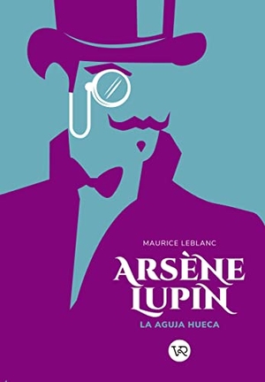 Leblanc, Maurice. Arsène Lupin - La Aguja Hueca. VR Editoras, 2022.