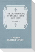 The Oxford Book Of English Verse 1250 - 1900 - Volume I.