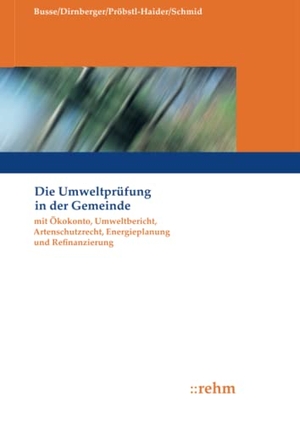 Busse, Jürgen. Die Umweltprüfung in der Gemeinde - mit Ökokonto, Umweltbericht, Monitoring und Refinanzierung. Verlagsgruppe Hüthig Jehle Rehm, 2021.