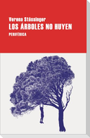 Los Arboles No Huyen