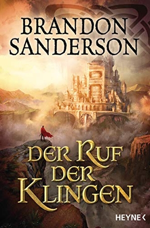Sanderson, Brandon. Der Ruf der Klingen - Roman. Heyne Taschenbuch, 2020.