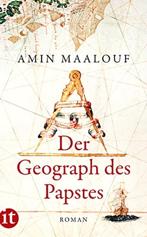Maalouf, Amin. Der Geograph des Papstes - Leo Africanus. Insel Verlag GmbH, 2012.