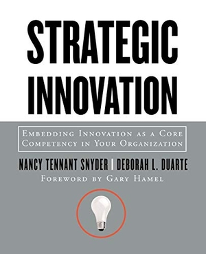 Snyder / Duarte. Strategic Innovation - Embedding Innovation as a Core Competency in Your Organization. John Wiley & Sons, 2003.