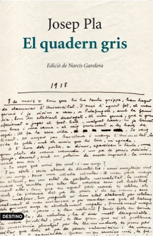 Pla, Josep / Josep Pla Casadevall. El quadern gris : edició crítica. Ediciones Destino, 2012.