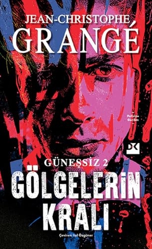 Grange, Jean-Christophe. Günessiz 2 Gölgelerin Krali. Dogan Kitap, 2025.