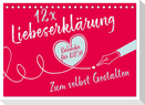 12 x Liebeserklärung - Bastelkalender (Tischkalender 2024 DIN A5 quer), CALVENDO Monatskalender