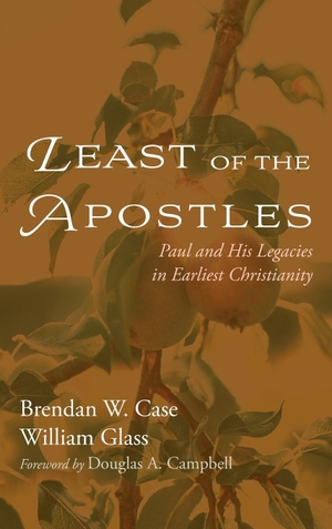 Case, Brendan W. / William Glass. Least of the Apostles. Pickwick Publications, 2022.