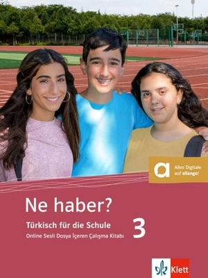 Ne haber? 3 - Türkisch für die Schule. Online Sesli Dosya Içeren Çalisma Kitab / Arbeitsbuch mit Audios. Klett Sprachen GmbH, 2024.