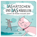 Das Kätzchen und das Mäuselein - können beide Freunde sein | Lustiges Kinderbuch über Freundschaft | Bilderbuch für Kinder ab 3 Jahre | Lustige Kindergeschichte Maus und Katze