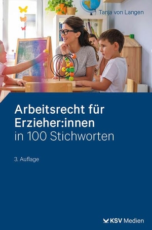 Langen, Tanja von. Arbeitsrecht für Erzieher:innen in 100 Stichworten. Kommunal-u.Schul-Verlag, 2023.