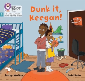 Walker, Jonny. Dunk it, Keegan! - Phase 3 Set 1. HarperCollins Publishers, 2024.
