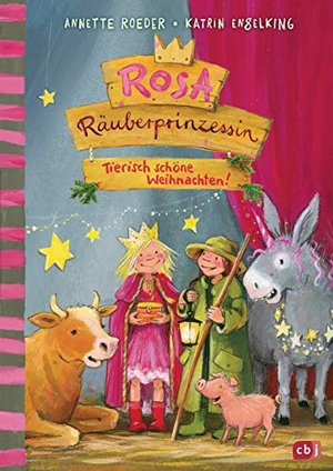 Roeder, Annette. Rosa Räuberprinzessin - Tierisch schöne Weihnachten!. cbj, 2020.