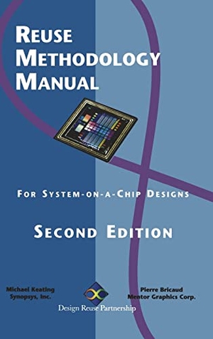 Keating, Michael / Pierre Bricaud. Reuse Methodology Manual for System-On-A-Chip Designs. Springer, 1999.