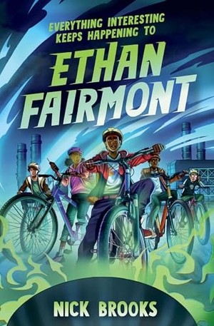 Brooks, Nick. Everything Interesting Keeps Happening to Ethan Fairmont. Union Square & Co., 2024.