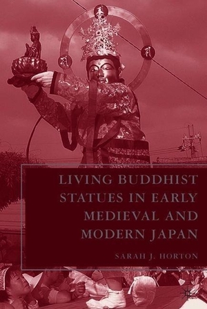 Horton, S.. Living Buddhist Statues in Early Medieval and Modern Japan. Springer Nature Singapore, 2007.