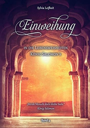 Leifheit, Sylvia. Einweihung in die Lebensweisheiten König Salomon's. Silverline, 2022.