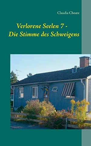 Choate, Claudia. Verlorene Seelen 7 - Die Stimme des Schweigens. Books on Demand, 2020.