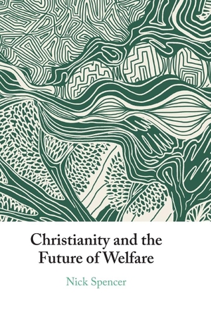 Spencer, Nick. Christianity and the Future of Welfare. Cambridge University Press, 2026.