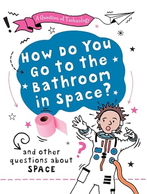 Gifford, Clive. How Do You Go to the Bathroom in Space?. Gareth Stevens Publishing Lllp, 2026.