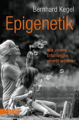Kegel, Bernhard. Epigenetik - Wie unsere Erfahrungen vererbt werden. DuMont Buchverlag GmbH, 2015.