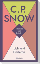 Fremde und Brüder / Licht und Finsternis