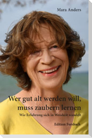 Wer gut alt werden will, muss zaubern lernen