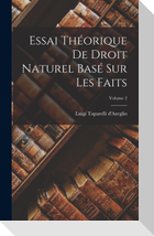 Essai Théorique De Droit Naturel Basé Sur Les Faits; Volume 2