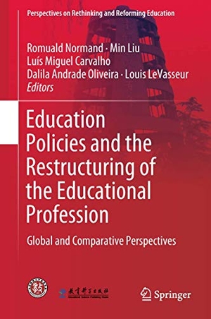 Normand, Romuald / Min Liu et al (Hrsg.). Education Policies and the Restructuring of the Educational Profession - Global and Comparative Perspectives. Springer Nature Singapore, 2018.
